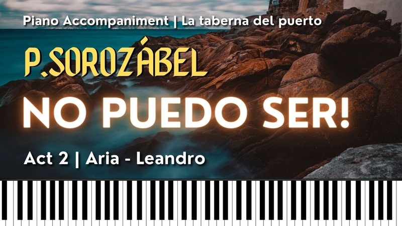 Pablo Sorozábal. LA TABERNERA DEL PUERTE. Leandros Romanza: no puede ser Piano