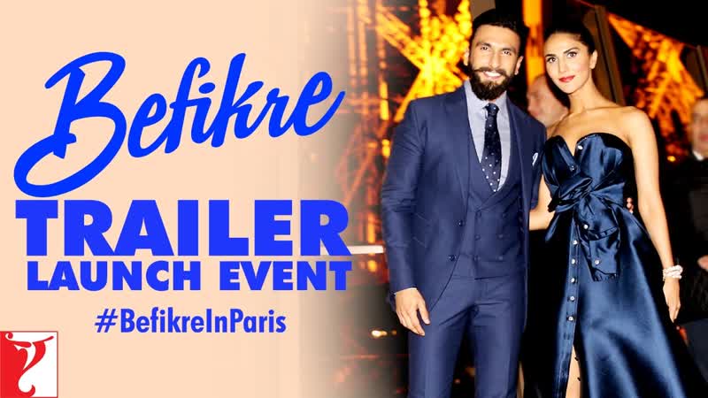 Befikre Trailer Launch Event at Eiffel Tower, Paris, Ranveer Singh, Vaani Kapoor, Aditya
