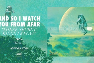 And So I Watch You From Afar - These Secret Kings I Know