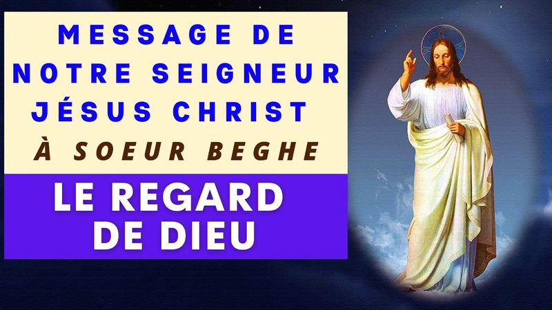 LE REGARD DE DIEU Message de Notre Seigneur Jésus Christ à Sœur