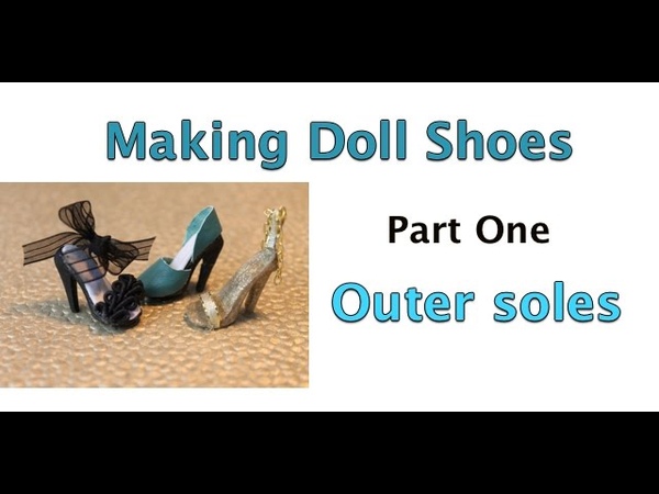 Making doll shoes part 1 the outer