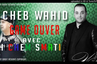 Cheb Wahid & Hichem Smati 2016 - Game Over
