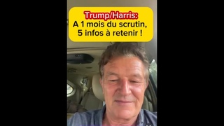 Trum/ Harris: les 5 infos,  1 mois du scrutin !