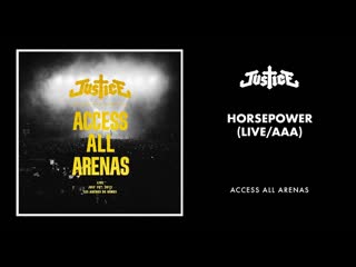 Justice - Horsepower (Live / AAA) Official Audio