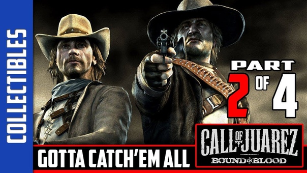 Call of Juarez : Bound In Blood Collectible Guide Part 2 of