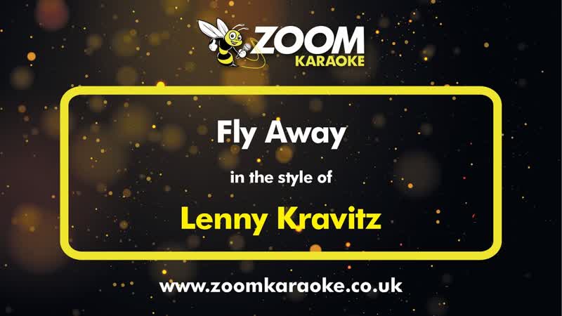 Lenny Kravitz Fly Away Karaoke Version from Zoom