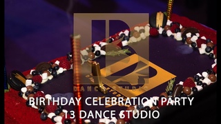 Birthday Celebration 13 Dance Studio - ВИДЕООТЧЕТ