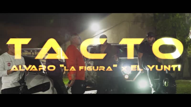 El Yunti Alvaro La Figura Tacto ( Video