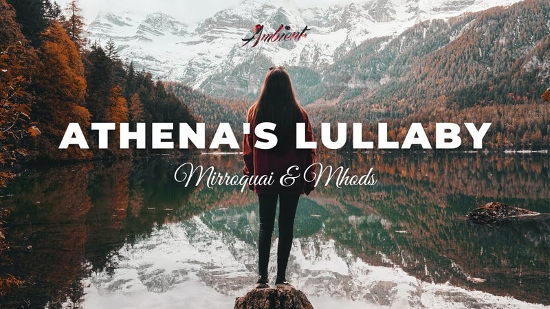 Mirroquai Mhods Athenas Lullaby chillout downtempo