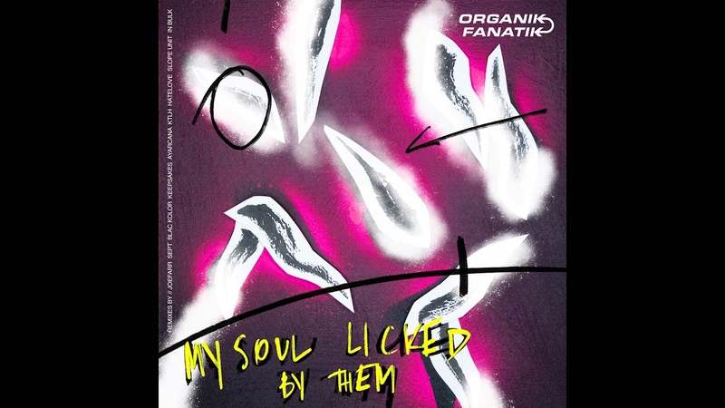 Organik Fanatik Lick My Soul (joe Farr Remix)