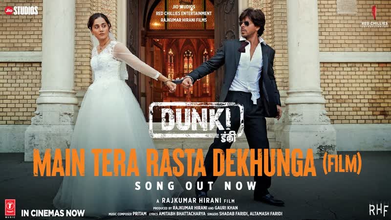 Dunki: Main Tera Rasta Dekhunga( Film Version)( Audio) Shah Rukh Khan, Taapsee, Pritam, Shadab,