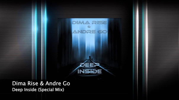 Dima Rise Andre Go Deep Inside ( Special