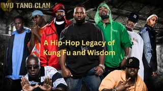 Wu Tang Clan A Hip Hop Legacy of Kung Fu and Wisdom