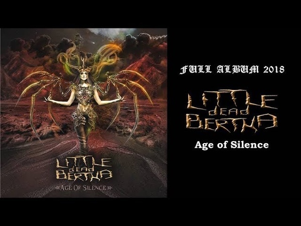 Little dead Bertha Age of Silence (2018) ( Symphonic Melodic Death