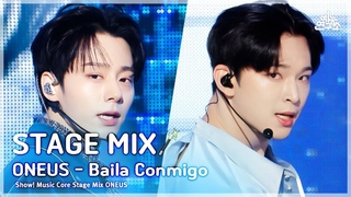 [STAGE MIX🪄] ONEUS – Baila Conmigo(원어스 - 바일라 꼰미고) | Show! Music Core